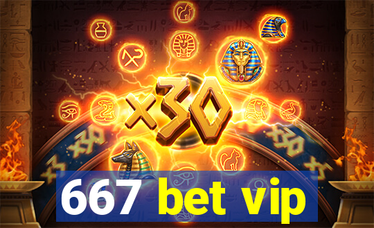 667 bet vip